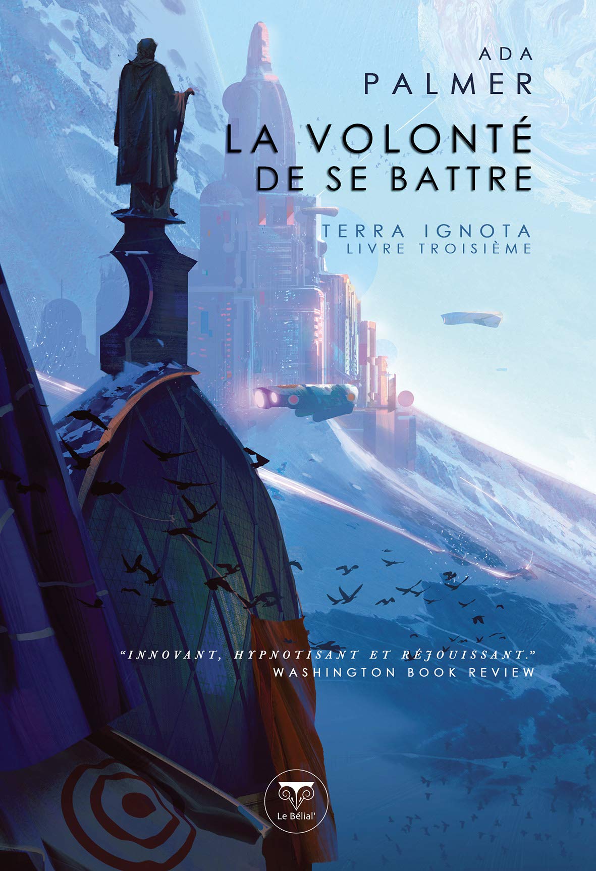 Ada Palmer - Terra Ignota 3 : La volonté de se battre