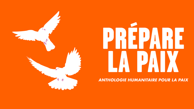 L'anthologie Prépare la paix a besoin de vous !