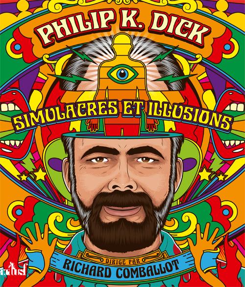 Les Trois Stigmates de Philip K. Dick ou L’Aventurier du bout du songe par Jacques Barbéri