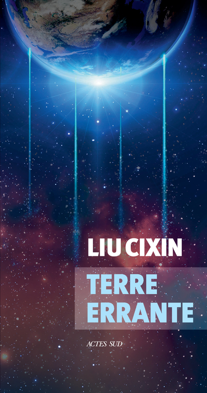 Terre errante - Gwennaël Gaffric nous parle du nouveau Liu Cixin