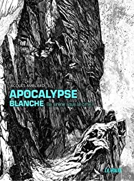 Photo de Un roman unique, un roman étonnant, entre science fiction, fable et polar : Apocalypse blanche de Jacques Amblard