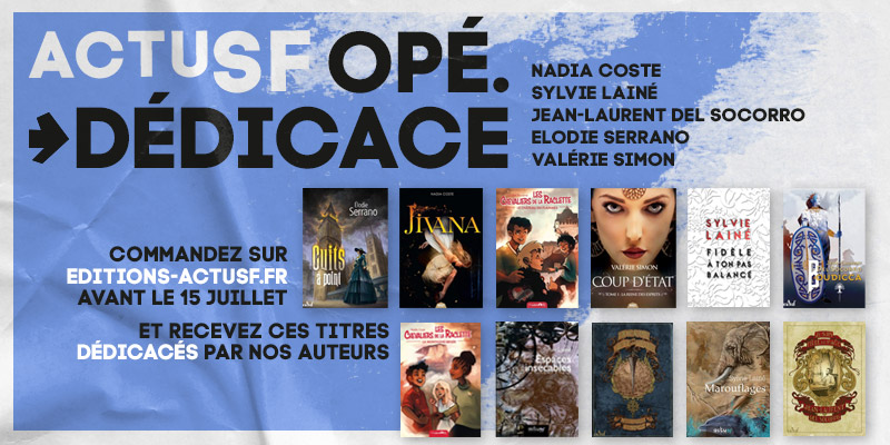 L'Opé de l'été avec les éditions Actusf - Faites dédicacer vos lectures de vacances !