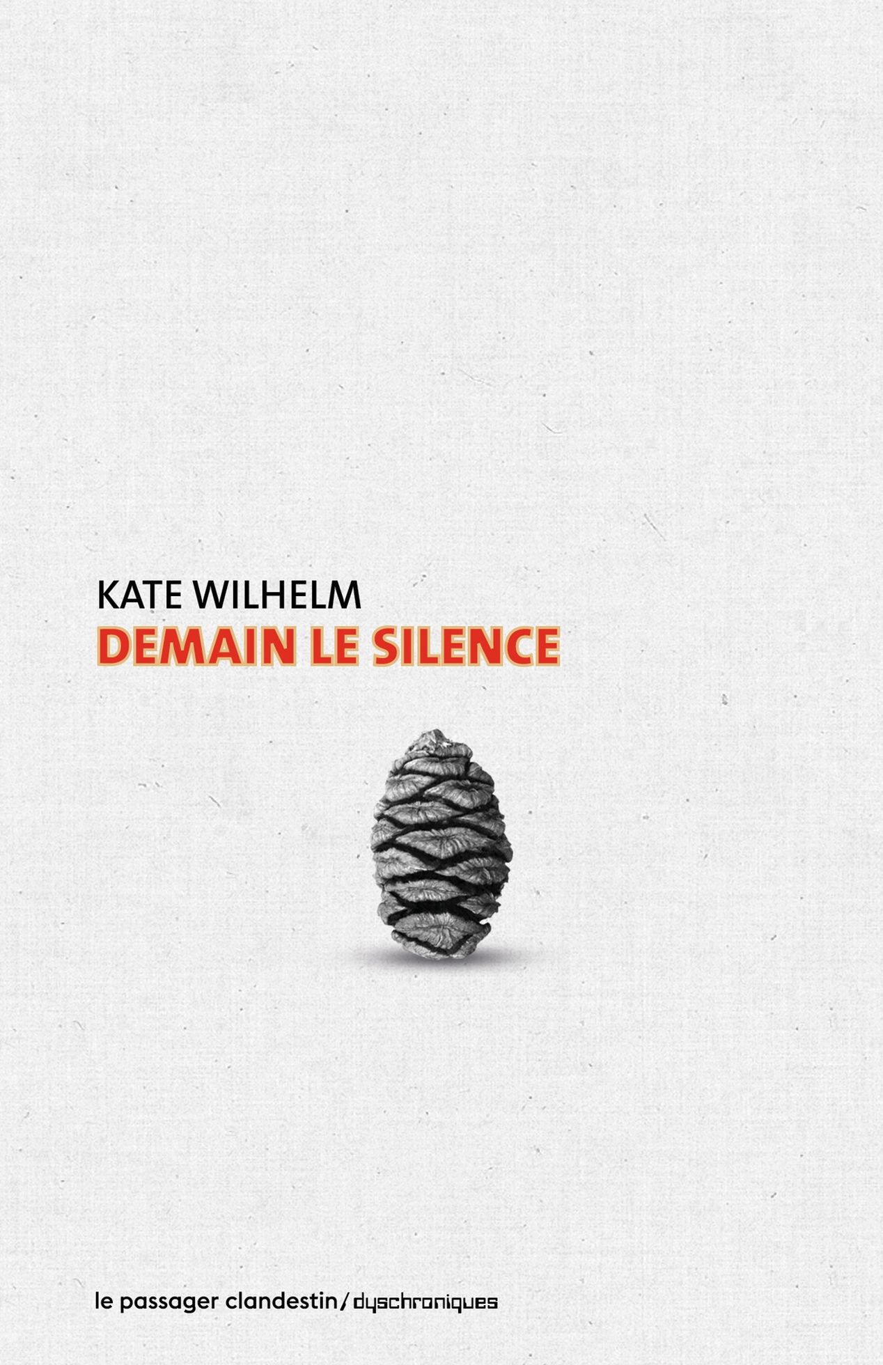 Photo de Demain le silence, les graines de la folie - Kate Wilhelm