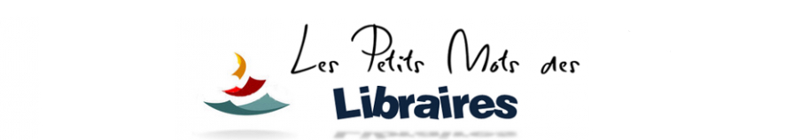 Prix Les Petits Mots des Libraires 2022 : lancement des votes