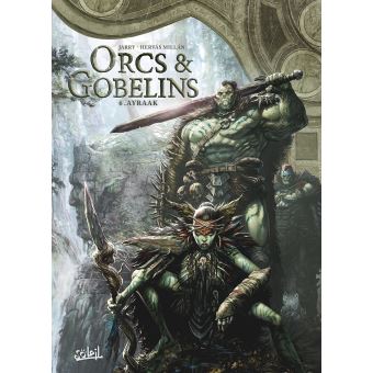 Orcs et Gobelins - Tome 6 : Ayraak