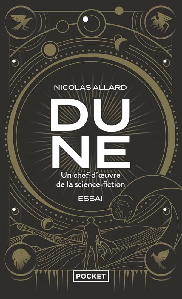 Retour sur l'excellent essai de Nicolas Allard - Dune un chef d'oeuvre de la science-fiction