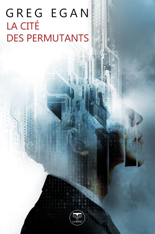 Le retour d'un grand classique de Greg Egan - La cité des permutants, un roman qui percute notre époque.