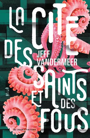 On parle du chef d'œuvre de Jeff VanderMeer La Cité des Saints et des Fous une belle introduction au new weird