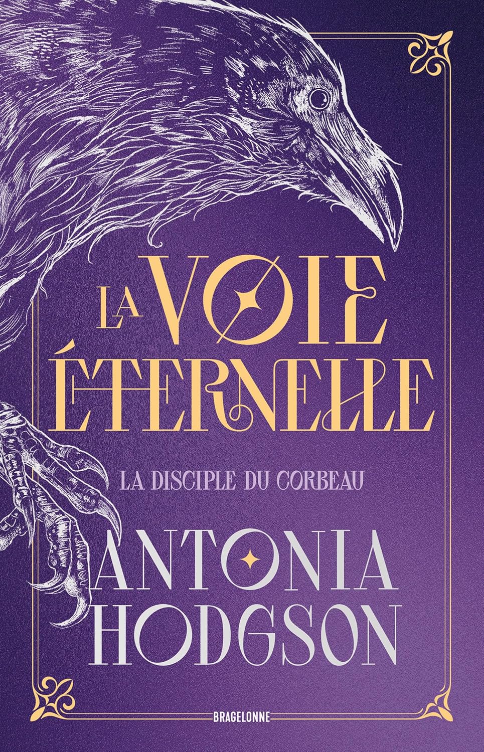 La Voie Éternelle, tome 1 : La Disciple du Corbeau. Un roman de fantasy adulte, cohérent et passionnant.
