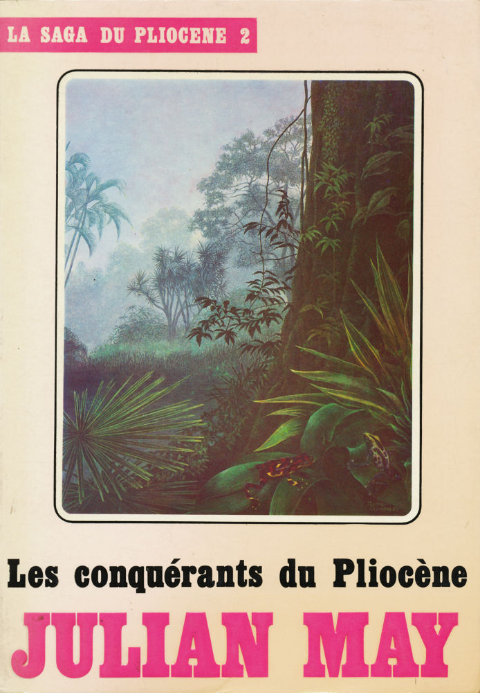 Les chroniques de l'archiviste : Les conquérants du pliocène de Julian May, formidable roman de science fiction de 1981